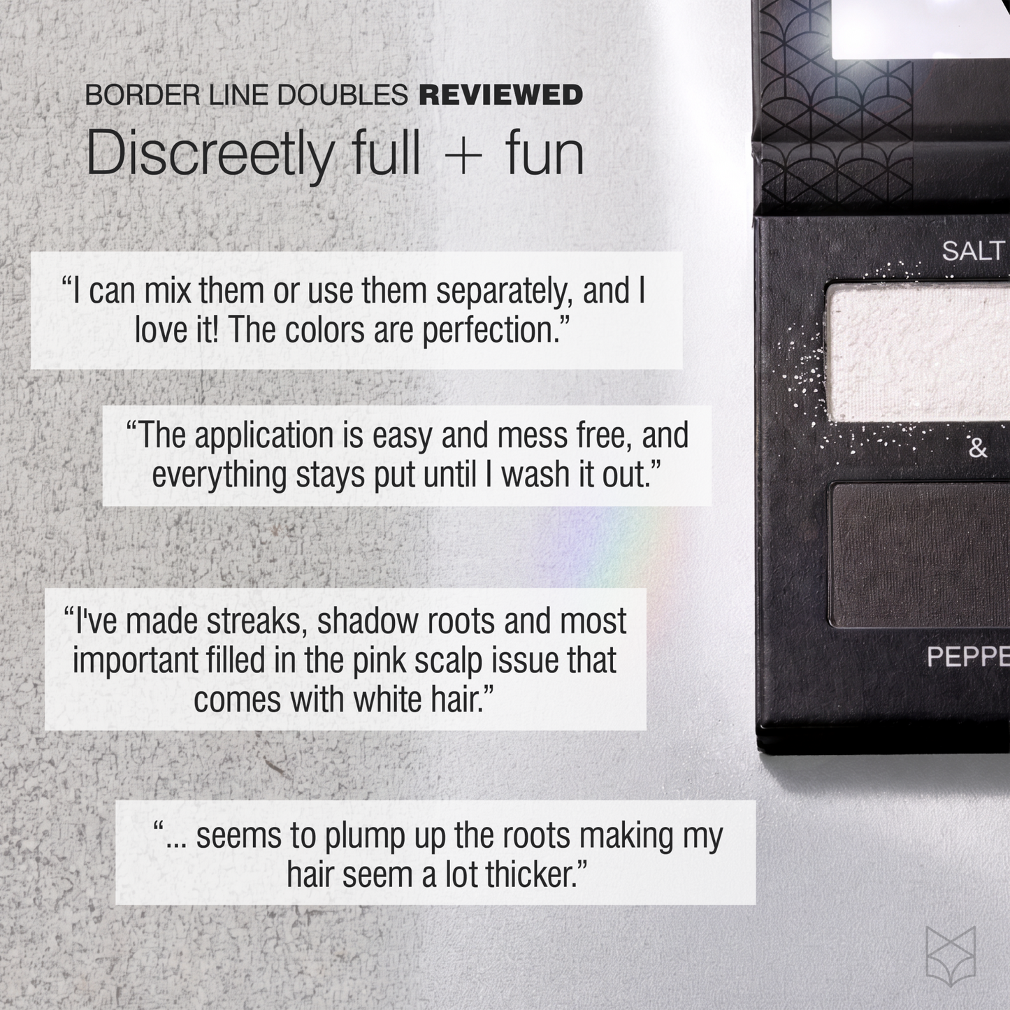 Border Line Double customer reviews about mixing shades, shadow roots, scalp coverage and fuller-looking hair